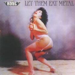 The Rods : Let Them Eat Metal